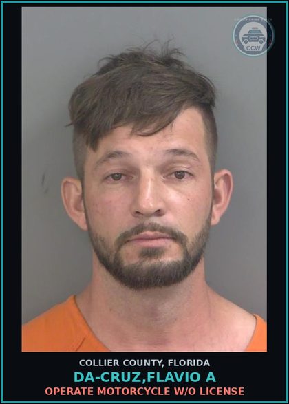 CCW arrest card for DA-CRUZ,FLAVIO A in Collier County: OPERATE MOTORCYCLE W/O LICENSE