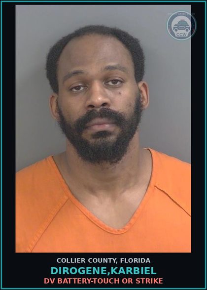 CCW arrest card for DIROGENE,KARBIEL in Collier County: DV BATTERY-TOUCH OR STRIKE
