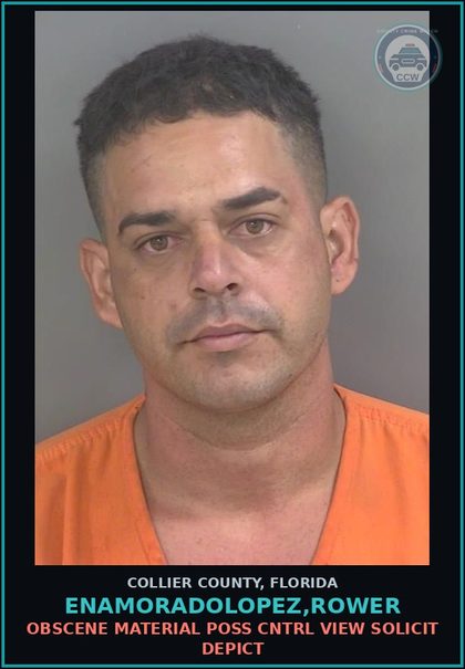 CCW arrest card for ENAMORADOLOPEZ,ROWER in Collier County: OBSCENE MATERIAL POSS CNTRL VIEW SOLICIT DEPICT