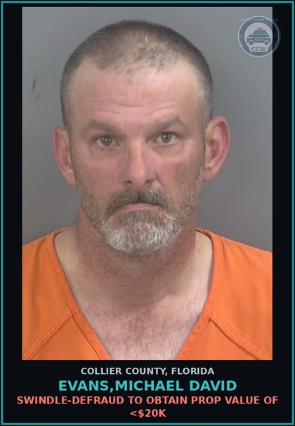 CCW arrest card for EVANS,MICHAEL DAVID in Collier County: SWINDLE-DEFRAUD TO OBTAIN PROP VALUE OF <$20K