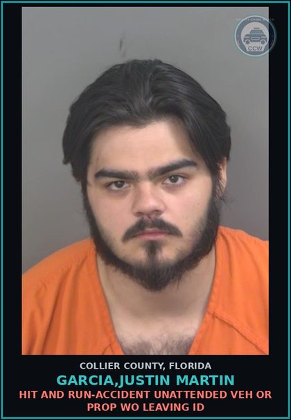 CCW arrest card for GARCIA,JUSTIN MARTIN in Collier County: HIT AND RUN-ACCIDENT UNATTENDED VEH OR PROP WO LEAVING ID