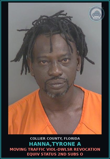 CCW arrest card for HANNA,TYRONE A in Collier County: MOVING TRAFFIC VIOL-DWLSR REVOCATION EQUIV STATUS 2ND SUBS O