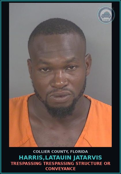 CCW arrest card for HARRIS,LATAUIN JATARVIS in Collier County: TRESPASSING TRESPASSING STRUCTURE OR CONVEYANCE