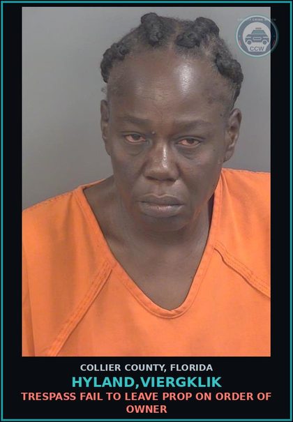 CCW arrest card for HYLAND,VIERGKLIK in Collier County: TRESPASS FAIL TO LEAVE PROP ON ORDER OF OWNER