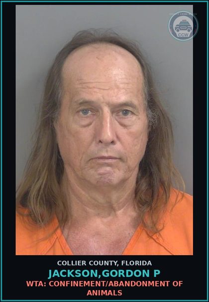 CCW arrest card for JACKSON,GORDON P in Collier County: WTA: CONFINEMENT/ABANDONMENT OF ANIMALS