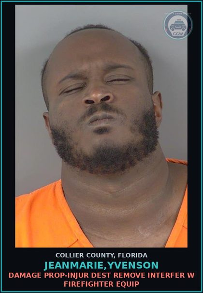 CCW arrest card for JEANMARIE,YVENSON in Collier County: DAMAGE PROP-INJUR DEST REMOVE INTERFER W FIREFIGHTER EQUIP