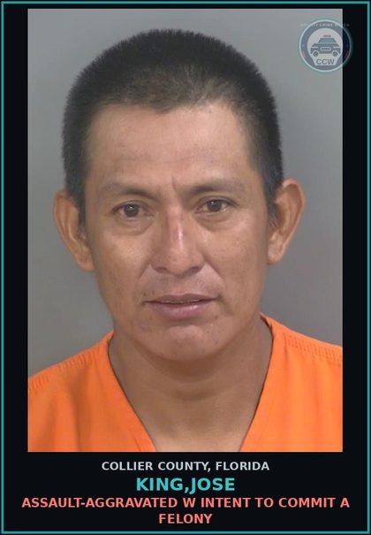 CCW arrest card for KING,JOSE in Collier County: ASSAULT-AGGRAVATED W INTENT TO COMMIT A FELONY