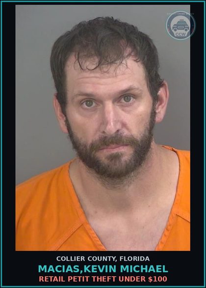 CCW arrest card for MACIAS,KEVIN MICHAEL in Collier County: RETAIL PETIT THEFT UNDER $100