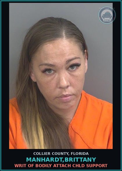 CCW arrest card for MANHARDT,BRITTANY in Collier County: WRIT OF BODILY ATTACH chld SUPPORT
