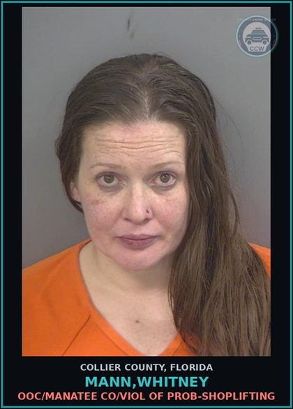 CCW arrest card for MANN,WHITNEY in Collier County: OOC/MANATEE CO/VIOL OF PROB-SHOPLIFTING