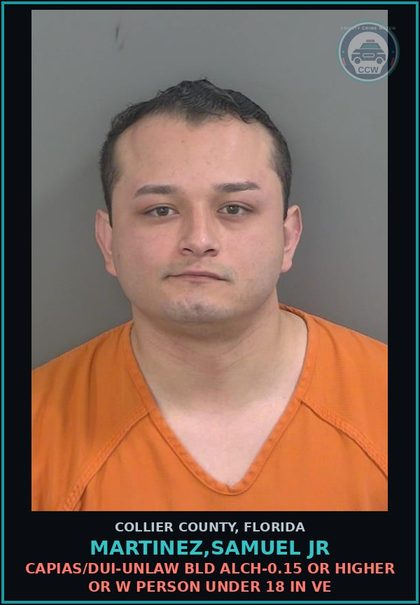 CCW arrest card for MARTINEZ,SAMUEL JR in Collier County: CAPIAS/DUI-UNLAW BLD ALCH-0.15 OR HIGHER OR W PERSON UNDER 18 IN VE