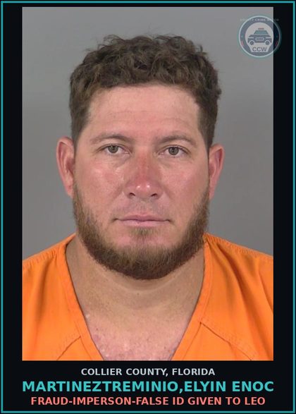 CCW arrest card for MARTINEZTREMINIO,ELYIN ENOC in Collier County: FRAUD-IMPERSON-FALSE ID GIVEN TO LEO