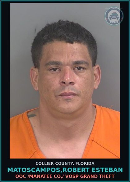 CCW arrest card for MATOSCAMPOS,ROBERT ESTEBAN in Collier County: OOC /MANATEE CO,/ VOSP GRAND THEFT