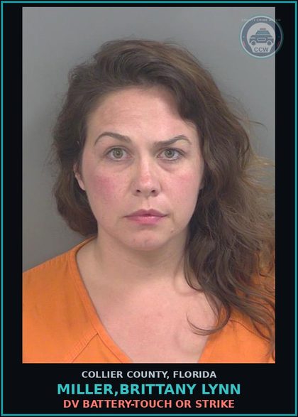 CCW arrest card for MILLER,BRITTANY LYNN in Collier County: DV BATTERY-TOUCH OR STRIKE