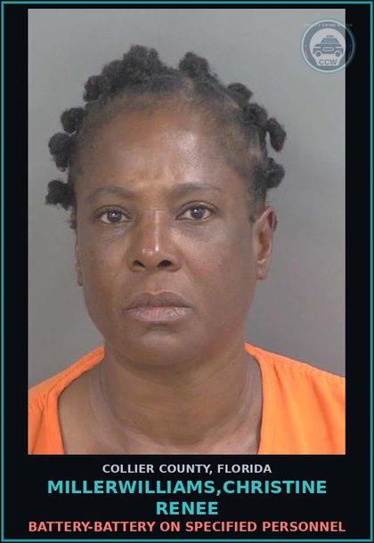 CCW arrest card for MILLERWILLIAMS,CHRISTINE RENEE in Collier County: BATTERY-BATTERY ON SPECIFIED PERSONNEL