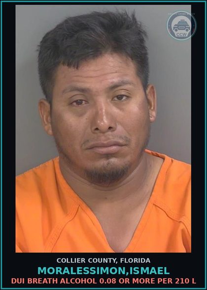 CCW arrest card for MORALESSIMON,ISMAEL in Collier County: DUI BREATH ALCOHOL 0.08 OR MORE PER 210 L