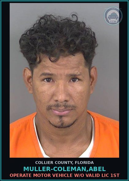 CCW arrest card for MULLER-COLEMAN,ABEL in Collier County: OPERATE MOTOR VEHICLE W/O VALID LIC 1ST