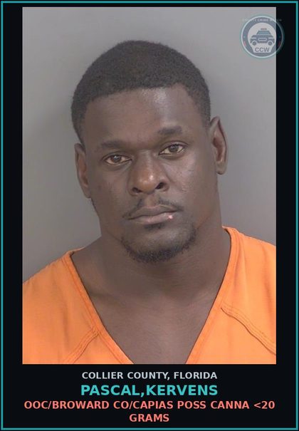 CCW arrest card for PASCAL,KERVENS in Collier County: OOC/BROWARD CO/CAPIAS POSS Canna <20 GRAMS