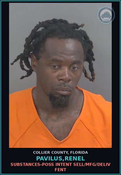 CCW arrest card for PAVILUS,RENEL in Collier County: DRUGS-POSS INTENT SELL/MFG/DELIV Fent