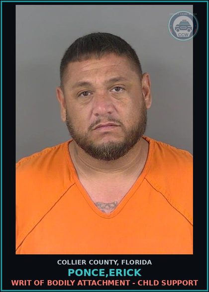CCW arrest card for PONCE,ERICK in Collier County: WRIT OF BODILY ATTACHMENT - chld SUPPORT