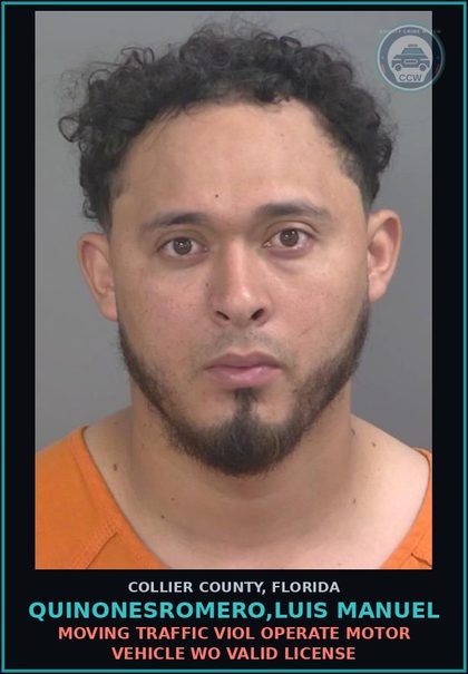 CCW arrest card for QUINONESROMERO,LUIS MANUEL in Collier County: MOVING TRAFFIC VIOL OPERATE MOTOR VEHICLE WO VALID LICENSE