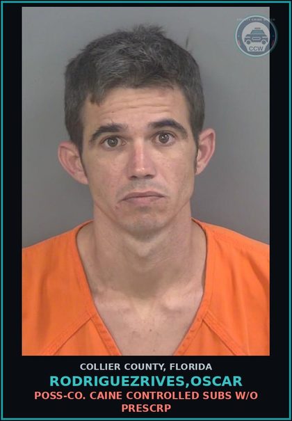 CCW arrest card for RODRIGUEZRIVES,OSCAR in Collier County: POSS-COCAINE CONTROLLED SUBS W/O PRESCRIPTION