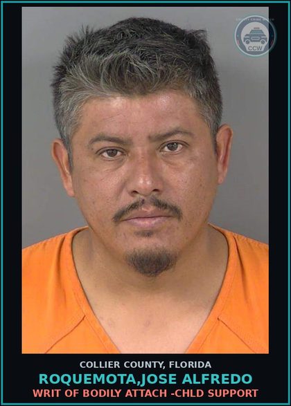CCW arrest card for ROQUEMOTA,JOSE ALFREDO in Collier County: WRIT OF BODILY ATTACH -chld SUPPORT