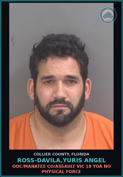 CCW arrest card for ROSS-DAVILA,YURIS ANGEL in Collier County: OOC/MANATEE CO/s3xual BATTERY VICTIM 18 YOA NO PHYSICAL FORCE
