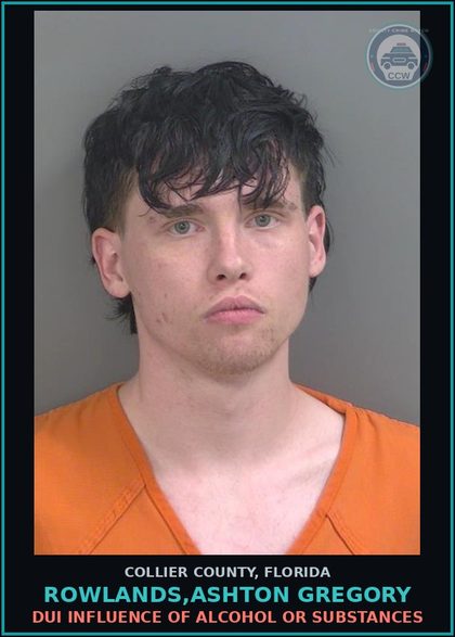 CCW arrest card for ROWLANDS,ASHTON GREGORY in Collier County: DUI INFLUENCE OF ALCOHOL OR DRUGS