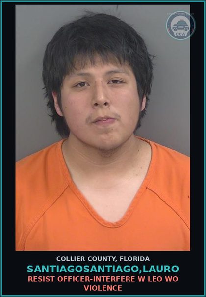 CCW arrest card for SANTIAGOSANTIAGO,LAURO in Collier County: RESIST OFFICER-INTERFERE W LEO WO VIOLENCE
