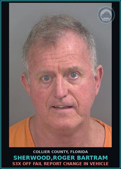 CCW arrest card for SHERWOOD,ROGER BARTRAM in Collier County: s3x OFF FAIL REPORT CHANGE IN VEHICLE