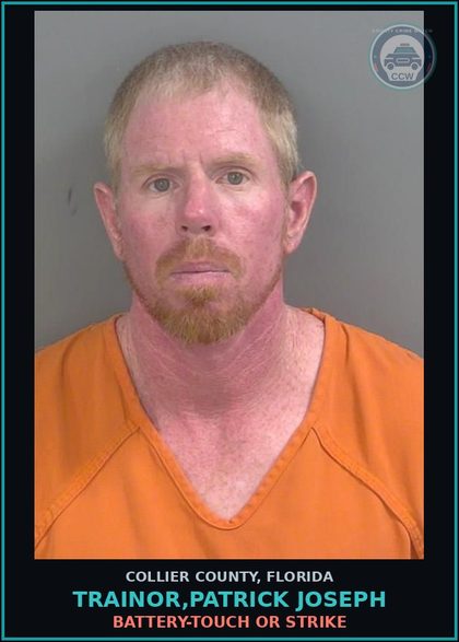CCW arrest card for TRAINOR,PATRICK JOSEPH in Collier County: BATTERY-TOUCH OR STRIKE