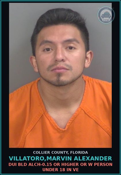 CCW arrest card for VILLATORO,MARVIN ALEXANDER in Collier County: DUI BLD ALCH-0.15 OR HIGHER OR W PERSON UNDER 18 IN VE