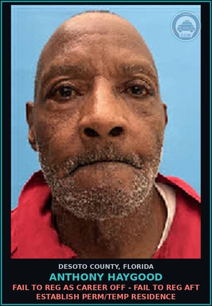 CCW arrest card for ANTHONY HAYGOOD in DeSoto County: FAIL TO REG AS CAREER OFF - FAIL TO REG AFT ESTABLISH PERM/TEMP RESIDENCE