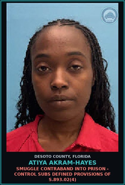 CCW arrest card for Atiya Akram-Hayes in DeSoto County: SMUGGLE CONTRABAND INTO PRISON - CONTROL SUBS DEFINED PROVISIONS OF s.893.02(4)