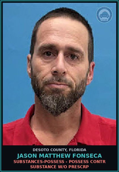 CCW arrest card for Jason Matthew Fonseca in DeSoto County: DRUGS-POSSESS - POSSESS contr substance W/O PRESCRIPTION