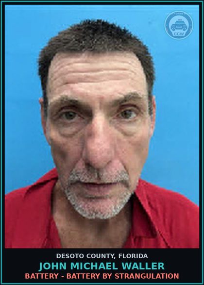 CCW arrest card for John Michael Waller in DeSoto County: BATTERY - BATTERY BY STRANGULATION