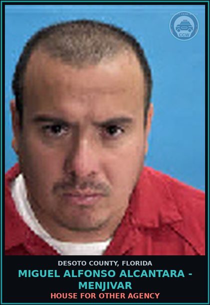 CCW arrest card for Miguel Alfonso Alcantara - Menjivar in DeSoto County: HOUSE FOR OTHER AGENCY