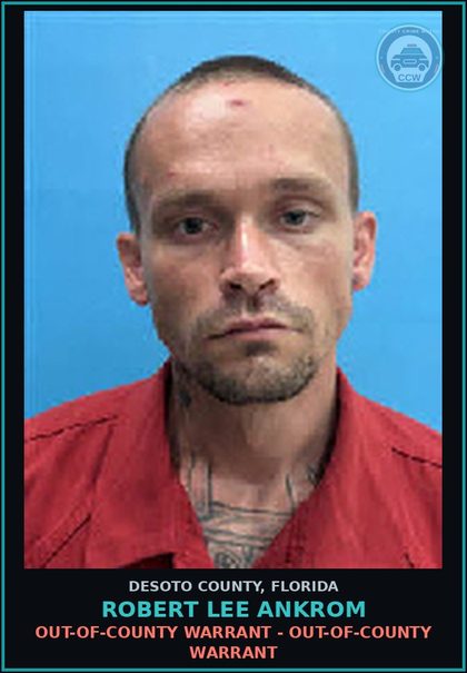 CCW arrest card for Robert Lee Ankrom in DeSoto County: OUT-OF-COUNTY WARRANT - OUT-OF-COUNTY WARRANT