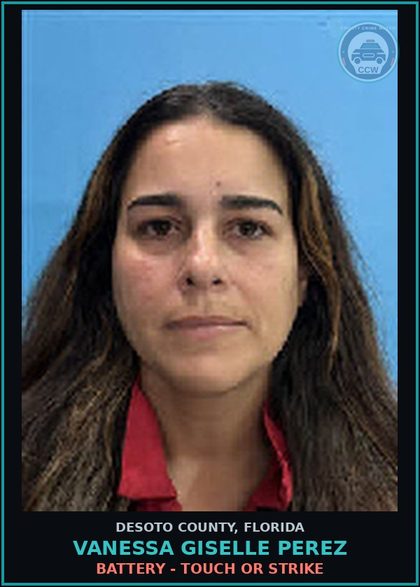CCW arrest card for Vanessa Giselle Perez in DeSoto County: BATTERY - TOUCH OR STRIKE