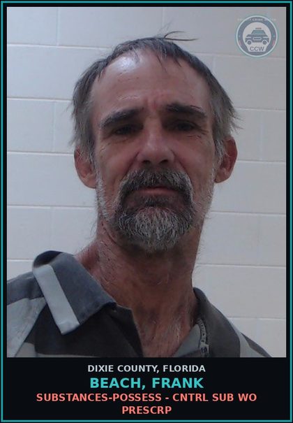 CCW arrest card for BEACH, FRANK in Dixie County: DRUGS-POSSESS - CNTRL SUB WO PRESCRIPTION