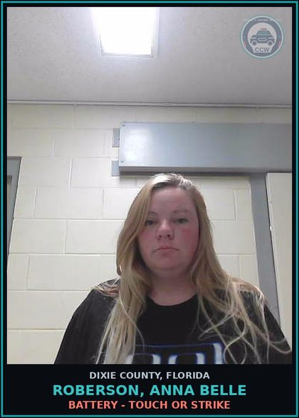 CCW arrest card for ROBERSON, ANNA BELLE in Dixie County: BATTERY - TOUCH OR STRIKE