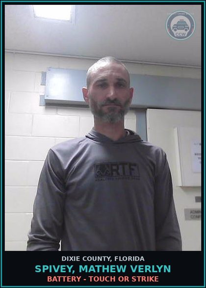 CCW arrest card for SPIVEY, MATHEW VERLYN in Dixie County: BATTERY - TOUCH OR STRIKE