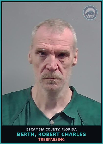 CCW arrest card for BERTH, ROBERT CHARLES in Escambia County: TRESPASSING