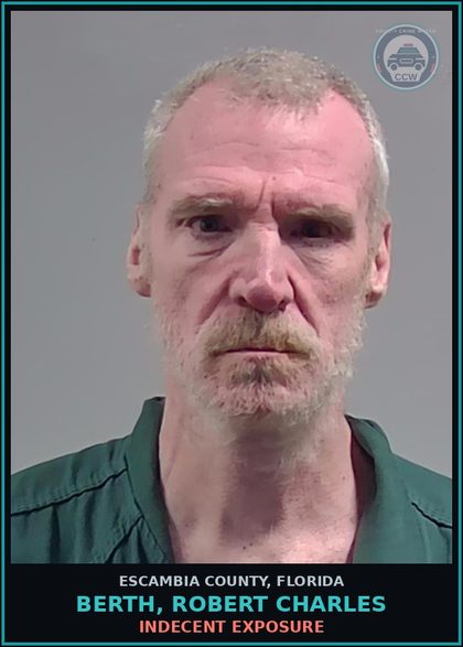CCW arrest card for BERTH, ROBERT CHARLES in Escambia County: INDECENT EXPOSURE