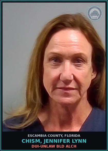 CCW arrest card for CHISM, JENNIFER LYNN in Escambia County: DUI-UNLAW BLD ALCH