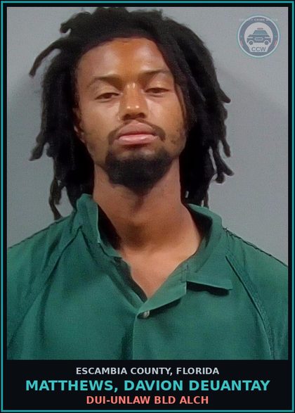 CCW arrest card for MATTHEWS, DAVION DEUANTAY in Escambia County: DUI-UNLAW BLD ALCH