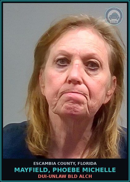 CCW arrest card for MAYFIELD, PHOEBE MICHELLE in Escambia County: DUI-UNLAW BLD ALCH