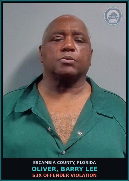 CCW arrest card for OLIVER, BARRY LEE in Escambia County: s3x OFFENDER VIOLATION