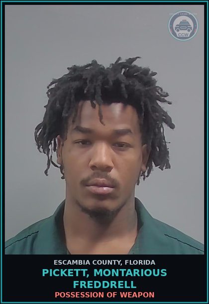 CCW arrest card for PICKETT, MONTARIOUS FREDDRELL in Escambia County: POSSESSION OF WEAPON